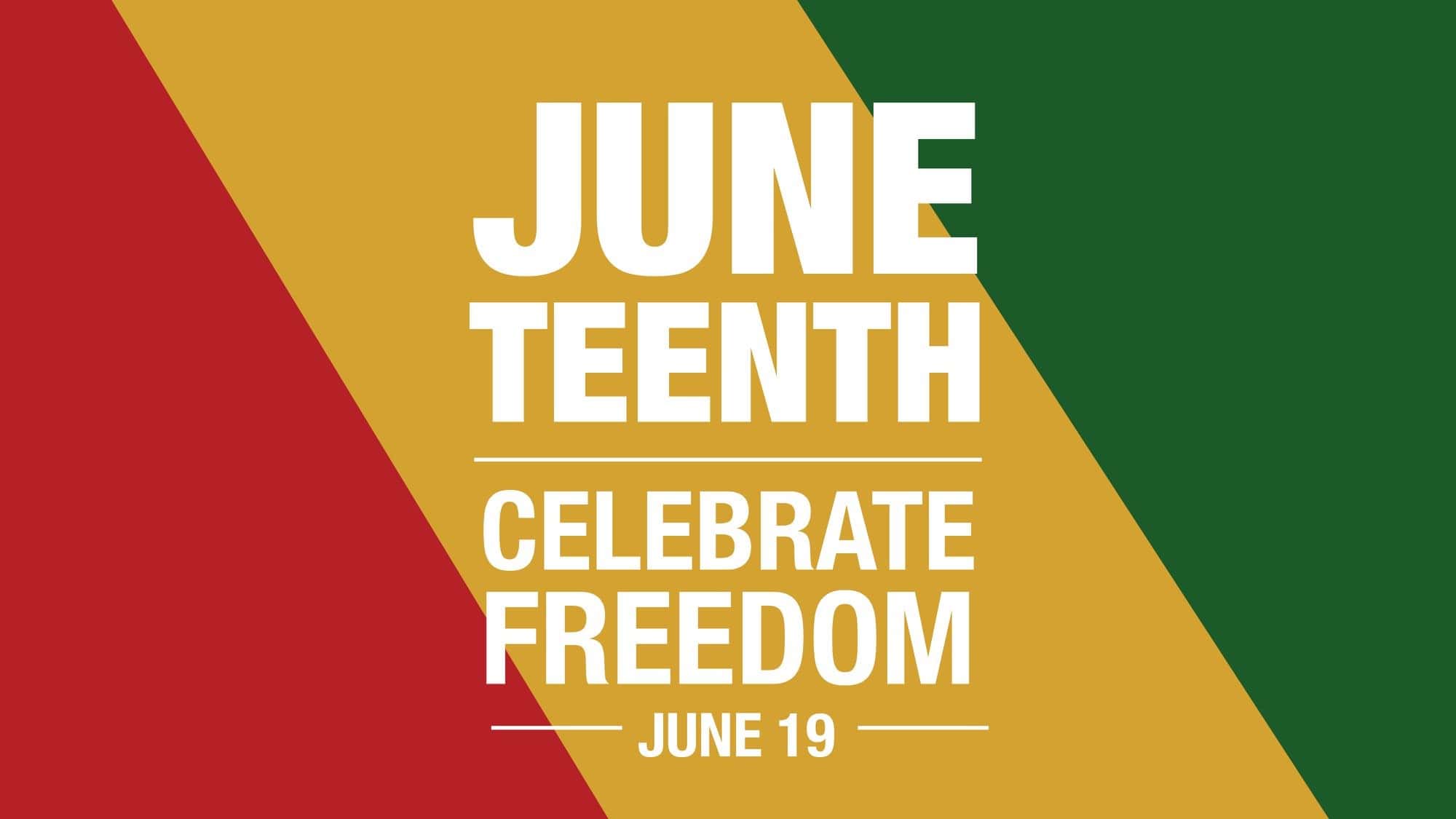 Juneteenth Celebration June 19