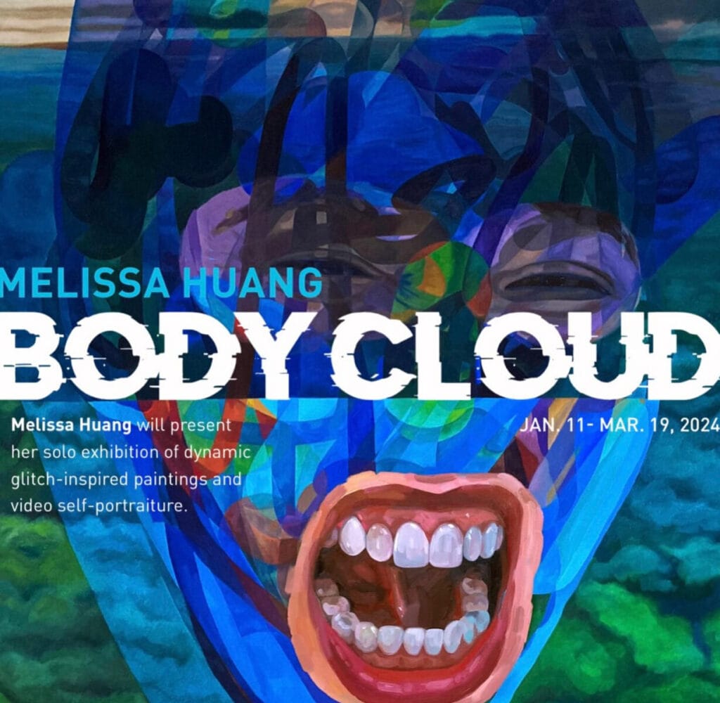 Melissa Huang: Body Cloud. Jan. 11-March 19, 2024. Melissa Huang will present her solo exhibition of dynamic glitch-inspired paintings and video self portraiture.